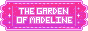 The Garden of Madeline Button