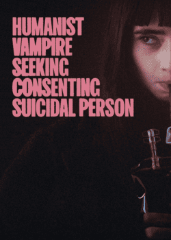 Humanist Vampire Seeking Consenting Suicidal Person Poster